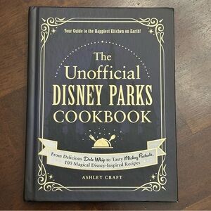 The Unofficial Disney Parks Cookbook - NEW